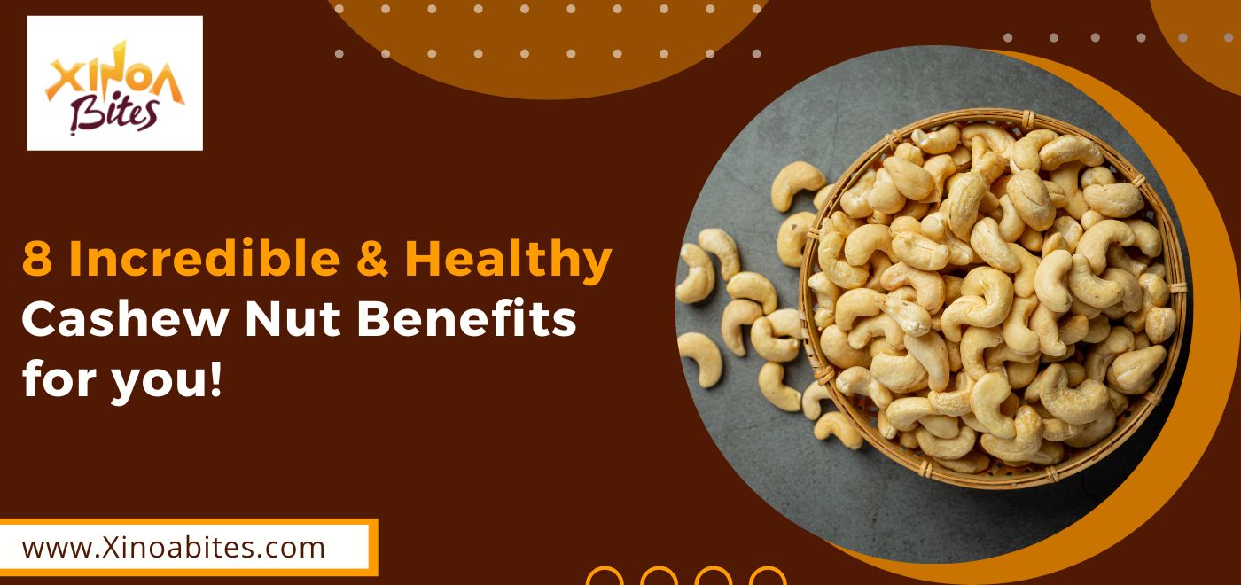 8 Incredible & Healthy Cashew Nut Benefits for you!