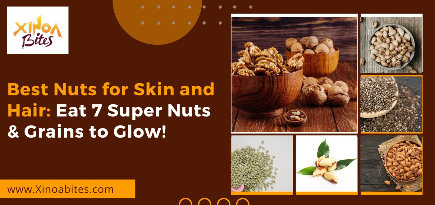 Best Nuts and Hair: Eat 7 Super Nuts & Grains to Glow!